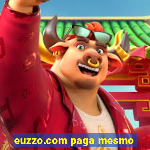 euzzo.com paga mesmo